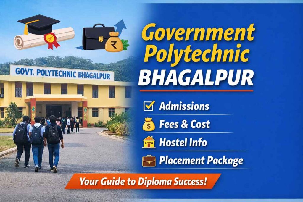 Government Polytechnic Bhagalpur admission, fees, hostel and placement package guide