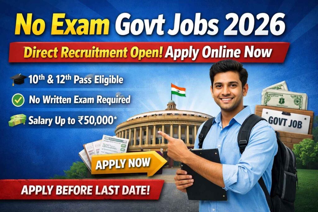 No Exam Govt Jobs 2026 direct recruitment open for 10th and 12th pass candidates with salary details and apply online before last date banner