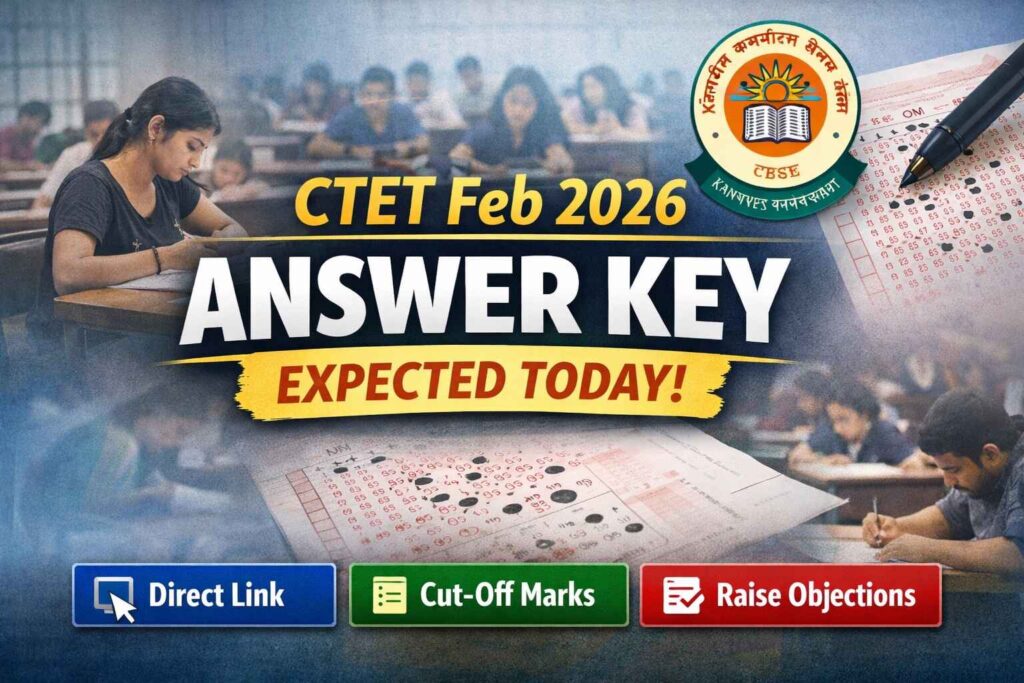 CTET February 2026 answer key expected today with direct link, cut-off marks and objection process details shown in exam hall background