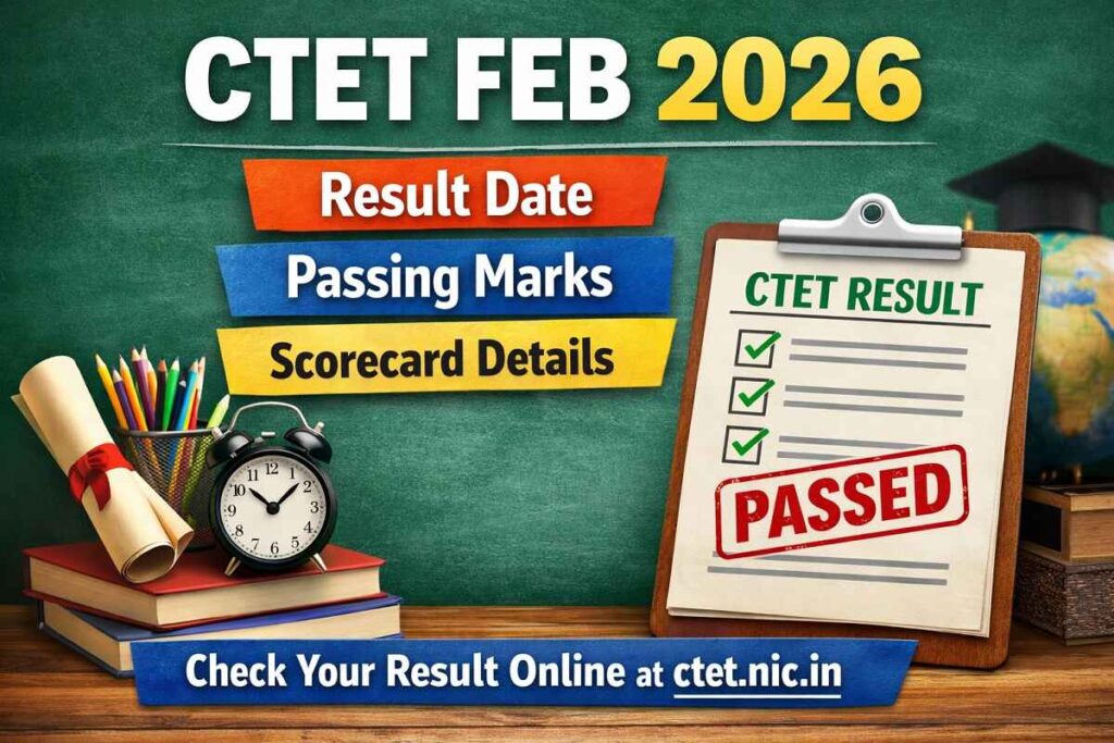 CTET Feb 2026 Result Date, Passing Marks and Scorecard Details