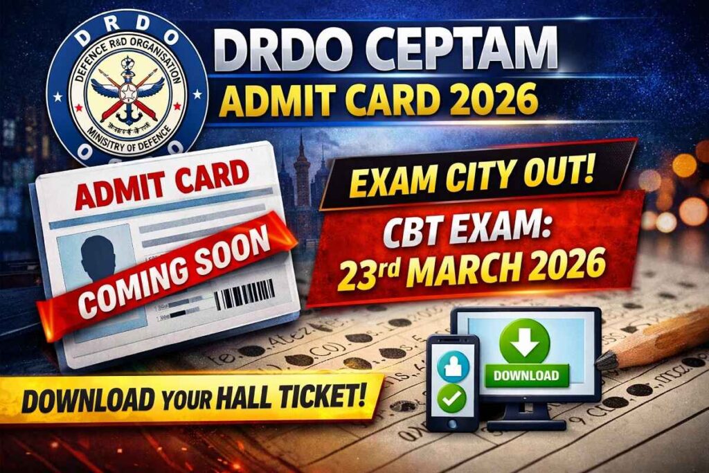 DRDO CEPTAM Admit Card 2026 release update with exam city details and CBT exam date information