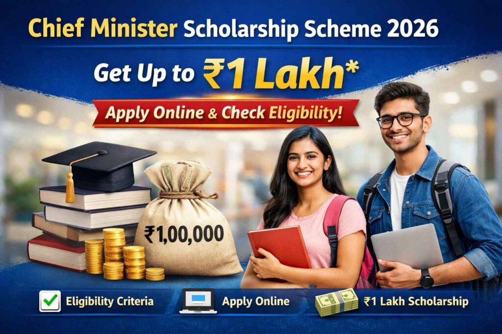 Chief Minister Scholarship Scheme 2026 students getting ₹1 lakh scholarship apply online details
