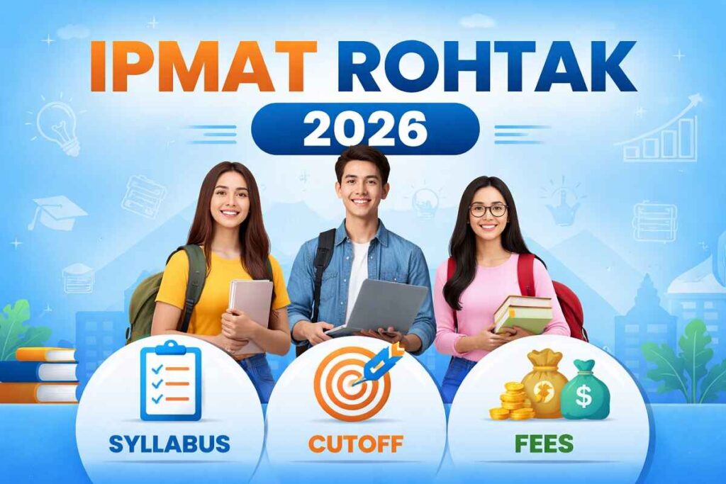 IPMAT Rohtak 2026 syllabus, cutoff and fees complete guide for IIM Rohtak IPM exam preparation