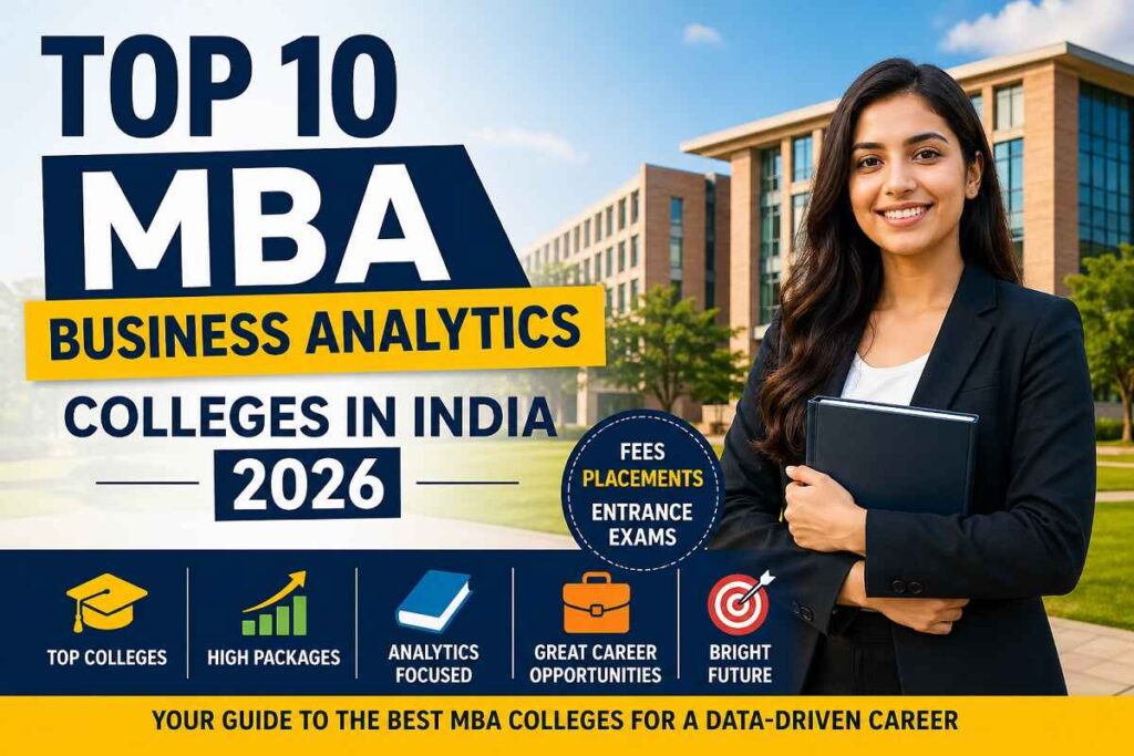 Top MBA Business Analytics Colleges in India 2026 with fees, placements and entrance exams comparison